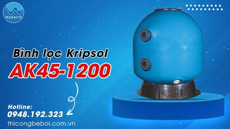 Bình lọc cát bể bơi Kripsol AK45-1200