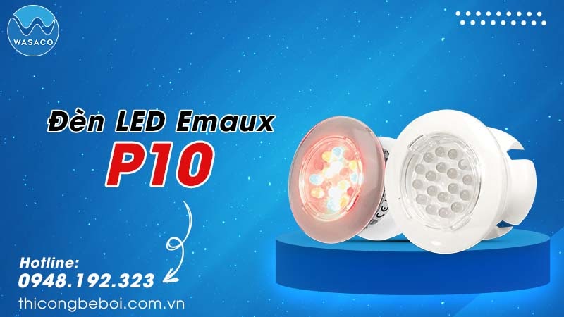 Đèn LED bể bơi Emaux P10