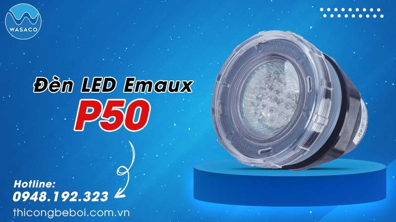 Đèn LED bể bơi Emaux P50